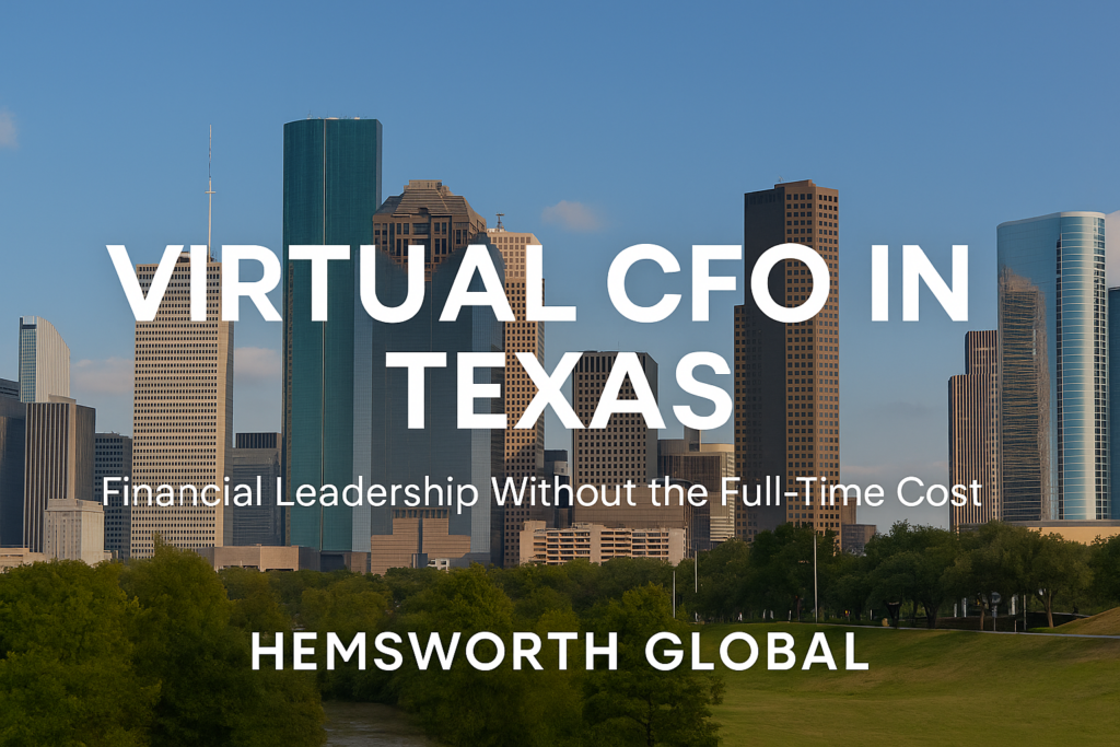 Virtual CFO in Texas | Financial Leadership Without Full-Time Cost
