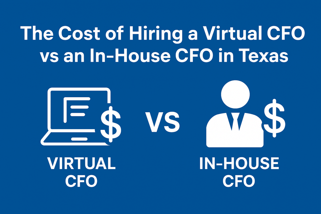The Cost of Hiring a Virtual CFO vs In-House CFO in Texas | Complete Breakdown